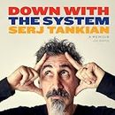 Down with the System: A Memoir (of Sorts)