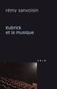 Kubrick Et La Musique by Remy Sanvoisin (French) Paperback Book