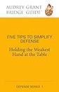 Five Tips to Simplify Defense: Holding the Weakest Hand at the Table (Audrey Grant Bridge Guide, 1)
