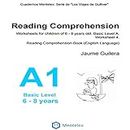 Reading Comprehension Worksheets for children of 6 - 8 years old. Basic Level A. Worksheet 1.: Reading Comprehension Book (English Language) (Cuadernos de comprensión lectora. Nivel Básico A)