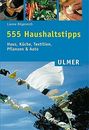 555 Haushaltstipps.: Haus, Kuche, Textilien, Pflanzen, Auto by Bilgenroth New*.