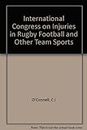 International Congress on Injuries in Rugby Football and Other Team Sports
