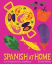 Spanish at Home: Feasts from the Iberian Peninsula by Emma Warren (English) Hard