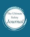 The Ultimate Safety Journal