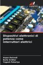Dispositivi elettronici di potenza come interruttori elettrici Dwivedi (u. a.)