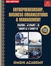 Entrepreneurship, Business Organizations & Management Paper-4 Part-B Unit-1 + Unit-2 (As per new syllabus) OMSHI ACADEMY