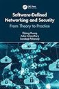 Software-Defined Networking and Security: From Theory to Practice (Data-Enabled Engineering)