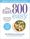 The Fast 800 Easy Quick and simple recipes to make your 800-cal... 9781780724508