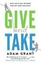 Give and Take: Why Helping Others Drives Our Success by Adam Grant (English) Pap