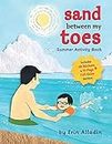 Sand Between My Toes Summer Activity Book (Pajama Press High Value Activity Books, 4)