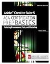 Adobe Creative Suite 5 ACA Certification Preparation: Featuring Dreamweaver, Flash and Photoshop (Origins Series)