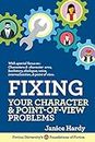 Fixing Your Character and Point of View Problems: Revising Your Novel: Book One (Foundations of Fiction)