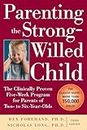 Parenting the Strong-Willed Child: The Clinically Proven Five-Week Program for Parents of Two- to Six-Year-Olds, Third Edition (FAMILY & RELATIONSHIPS)