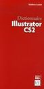 Dictionnaire Adobe Illustrator CS2
