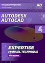 Autodesk Autocad : Guide d'Auto-Formation, Dessin 2D et 3D. Autocad Logiciel Licence Français Architecture, Autocad Pour les Nuls & Expert Autocad mep ... En Génie Civil t. 4) (French Edition)