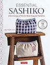 Essential Sashiko: A Dictionary of the 92 Most Popular Patterns (With Actual Size Templates): 92 of the Most Popular Patterns (With 11 Projects and Actual Size Templates)