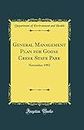 General Management Plan for Goose Creek State Park: November 1992 (Classic Reprint)