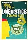 Introducing Linguistics: A Graphic Guide (Graphic Guides Book 0)