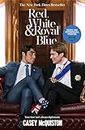 Red, White & Royal Blue: Movie Tie-In Edition