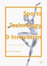 Sports Technology and Innovation | Buch | 9783319750453