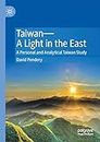Taiwan-A Light in the East: A Personal and Analytical Taiwan Study