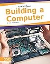 Building a Computer (How It’s Done (Set of 6)) (English Edition)