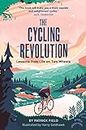 The Cycling Revolution: Lessons from Life on Two Wheels