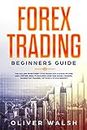 Forex Trading Beginners Guide: The Golden Investment Strategies for Passive Income and Lifetime Wealth Building Used for Swing Trading, Momentum Trading, Options & Stock Market!