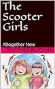 The Scooter Girls: Altogether Now