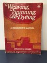 Weaving, Spinning & Dyeing By Virginia G. Hower 1976 Homesteading Prepping