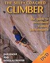 Self-Coached Climber: The Guide to Movement, Training, Performance: The Guide to Movement, Training, Performance [with DVD]