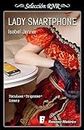 Lady Smartphone (Serie Tecléame te quiero 3) (Spanish Edition)
