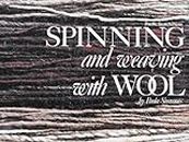 Spinning and Weaving with Wool