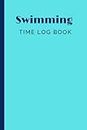 Swimming Time Log Book: Simple Swimmers Journal to Keep Track of Trainings , Practice, Racing and Swim Meets, Gifts for men and women who love to swim