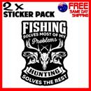 2 x Stickers Fishing Solves Most Problems Hunting Solves The Car Funny Sticker