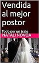 Vendida al mejor postor: Todo por un trato (Spanish Edition)