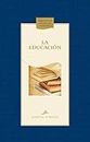 La educación (Biblioteca del Hogar Cristiano) (Spanish Edition)