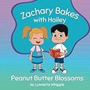 Zachary Bakes with Hailey Peanut Butter Blossoms