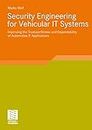 Security Engineering For Vehicular It Systems: Improving the Trustworthiness and Dependability of Automotive IT Applications