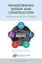 Transforming Design and Construction: A Framework for Change