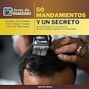 50 Mandamientos y un Secreto: Descubriendo los misterios de la terapia capilar humanizada (Spanish Edition)