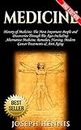 Medicine: History of Medicine: The Most Important People and Discoveries Through The Ages Including: Alternative Medicine, Remedies, Nursing, Modern Cancer ... Aging Medicine, Herbal Antibiotics Book 1)