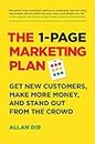 The 1-Page Marketing Plan: Get New Customers, Make More Money, And Stand Out From The Crowd (Lean Marketing Series)