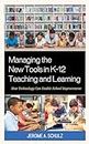 Managing the New Tools in K-12 Teaching and Learning: How Technology Can Enable School Improvement