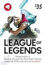 League of Legends $35 Gift Card - (Also redeemable in VALORANT, Teamfight Tactics and Legends of Runeterra) - PC [Online Game Code]