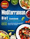 Mediterranean Diet Cookbook for Beginners 2023: 2000 Days Easy & Healthy Recipes