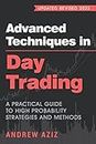 Advanced Techniques in Day Trading: A Practical Guide to High Probability Strategies and Methods
