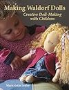 Making Waldorf Dolls: Creative Doll-Making with Children