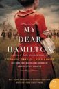 My Dear Hamilton: A Novel of Eliza Schuyler Hamilton - Paperback - GOOD