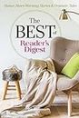 The Best of Reader's Digest: Humor, Heart-Warming Stories, and Dramatic Tales